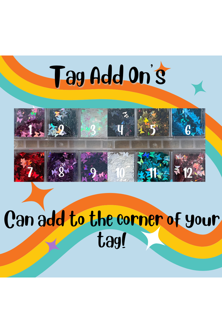 Variety of different tag add ons